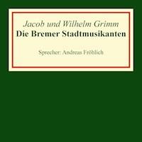 Die Bremer Stadtmusikanten - Jacob Grimm - Hörbuch