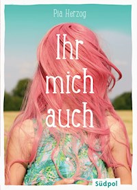 Ihr mich auch - Pia Herzog - E-Book + Hörbuch