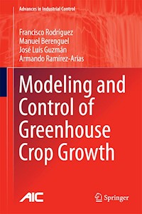 Modeling and Control of Greenhouse Crop Growth - Francisco Rodríguez - E-Book