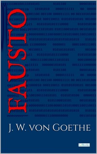 Fausto - Goethe - Johann Wolfgang von Goethe - E-Book