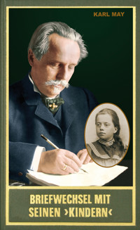 Briefwechsel mit seinen Kindern. Erster Band 1896–1909 - Karl May - E-Book