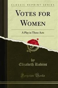 Votes for Women - Elizabeth Robins - E-Book