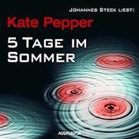 5 Tage im Sommer - Kate Pepper - Hörbuch