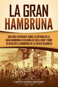 La Gran Hambruna - Captivating History - E-Book
