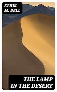 The Lamp in the Desert - Ethel M. Dell - E-Book