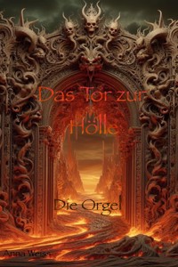 Das Tor zur Hölle - Anna Weiss Anna - E-Book