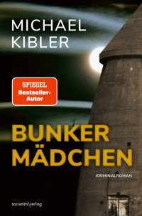 Bunkermädchen - Michael Kibler - E-Book