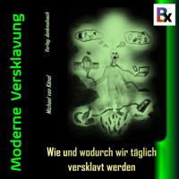 Moderne Versklavung - Michael von Känel - Hörbuch