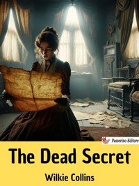 The Dead Secret - Wilkie Collins - E-Book