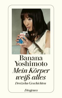 Mein Körper weiß alles - Banana Yoshimoto - E-Book