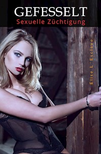 Gefesselt - Elise L´Esclave - E-Book