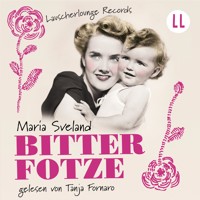 Bitterfotze - Maria Sveland - Hörbuch