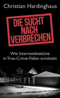 Die Sucht nach Verbrechen - Christian, Dr. phil. Hardinghaus - E-Book