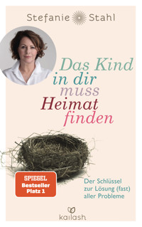 Das Kind in dir muss Heimat finden - Stefanie Stahl - E-Book