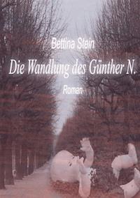 Die Wandlung des Günther N. - Bettina Stein - E-Book