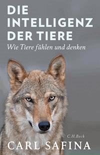 Die Intelligenz der Tiere - Carl Safina - E-Book