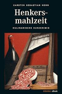 Henkersmahlzeit - Carsten Sebastian Henn - E-Book