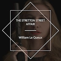 The Stretton Street Affair - William Le Queux - Hörbuch