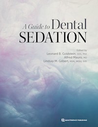 A Guide to Dental Sedation - Leonard B. Goldstein - E-Book