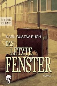 Das letzte Fenster - Karl-Gustav Ruch - E-Book