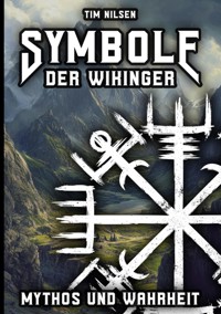 Symbole der Wikinger - Mythos und Wahrheit - Tim Nilsen - E-Book