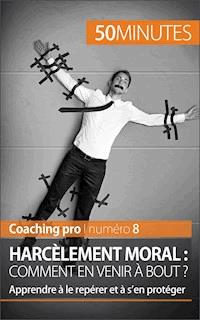 Harcèlement moral : comment en venir à bout ? - Benjamin Fléron - E-Book