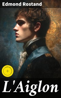 L'Aiglon - Edmond Rostand - E-Book