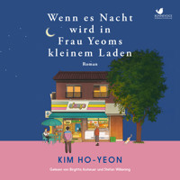 Wenn es Nacht wird in Frau Yeoms kleinem Laden - Kim Ho-yeon - E-Book + Hörbuch