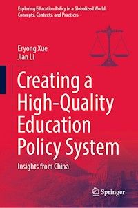 Creating a High-Quality Education Policy System - Eryong Xue - E-Book