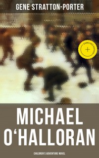 Michael O'Halloran (Children's Adventure Novel) - Gene Stratton-porter - E-Book