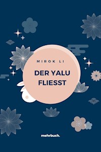 Der Yalu fliesst - Mirok Li - E-Book