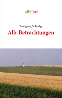 Alb-Betrachtungen - Wolfgang Schildge - E-Book