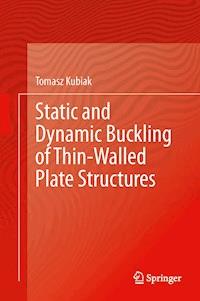 Static and Dynamic Buckling of Thin-Walled Plate Structures - Tomasz Kubiak - E-Book