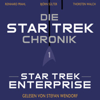 Die Star-Trek-Chronik - Teil 1: Star Trek: Enterprise - Björn Sülter - Hörbuch