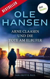 Arne Claasen und die Tote am Elbufer - Ole Hansen - E-Book