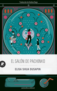 El salón de pachinko - Elisa Shua Dusapin - E-Book