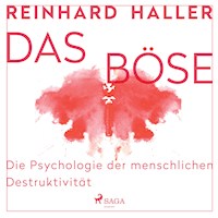 Das Böse: Die Psychologie der menschlichen Destruktivität - Reinhard Haller - Hörbuch