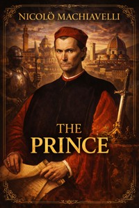 The Prince - Nicolo Machiavelli - E-Book