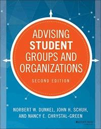 Advising Student Groups and Organizations - Norbert W. Dunkel - E-Book