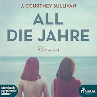 All die Jahre - J. Courtney Sullivan - Hörbuch