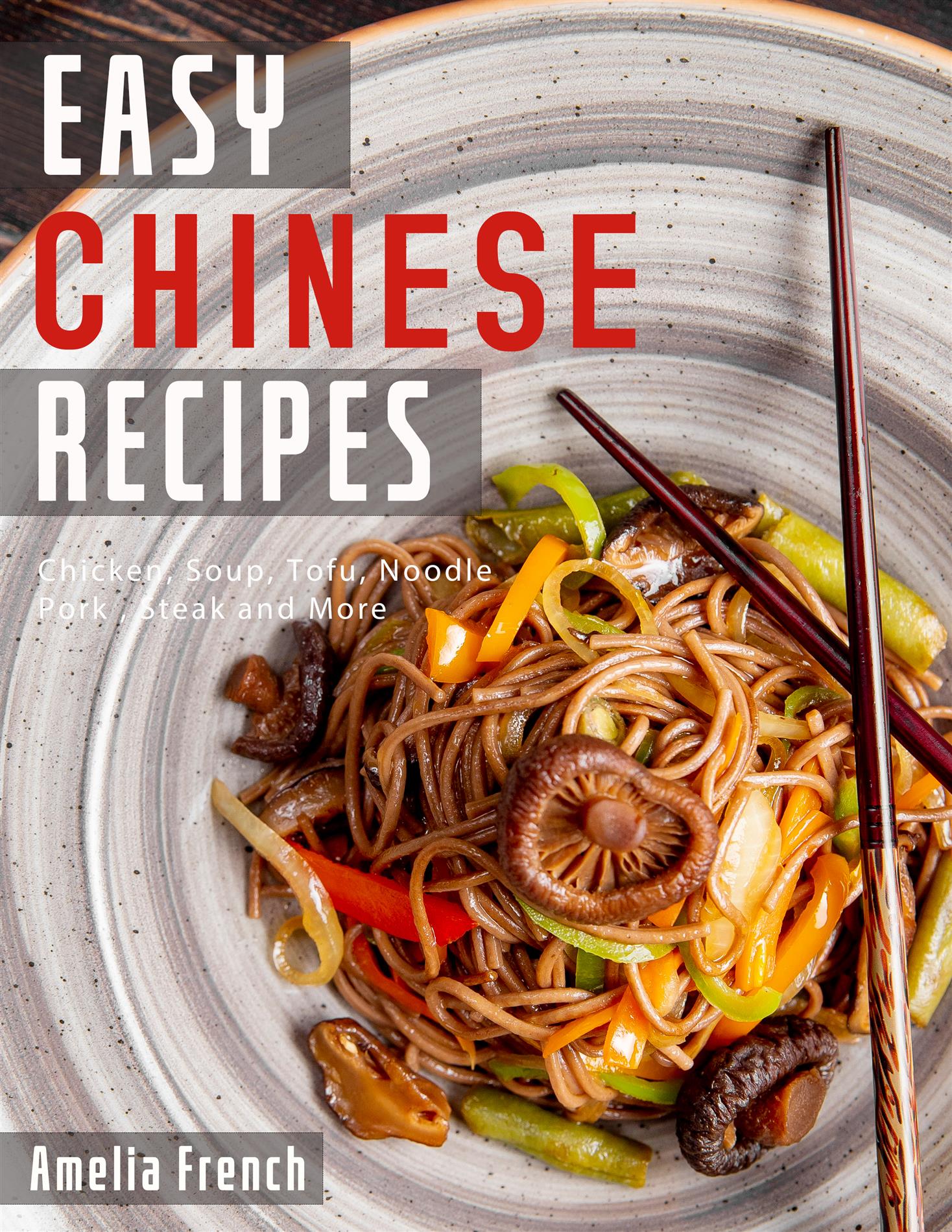 Easy Chinese Recipes - Amelia French - E-Book