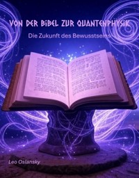 Von der Bibel zur Quantenphysik - Leo Oslansky - E-Book