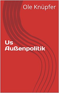 US Außenpolitik - Ole Knüpfer - E-Book
