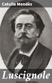 Luscignole - Catulle Mendès - E-Book