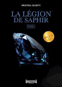 La Légion de Saphir - Tome 1 - Brenda Marty - E-Book