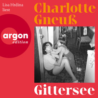 Gittersee (Ungekürzte Lesung) - Charlotte Gneuß - Hörbuch