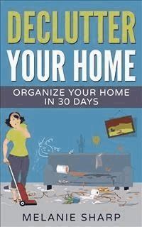 Declutter Your Home - Melanie Sharp - E-Book