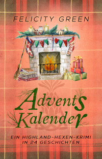 Highland-Hexen-Krimi Adventskalender - Felicity Green - E-Book