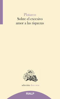 Sobre el excesivo amor a las riquezas - Plutarco - E-Book