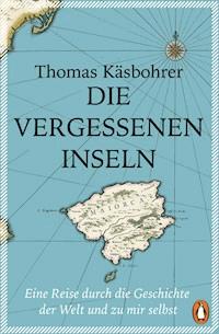 Die vergessenen Inseln - Käsbohrer Thomas - E-Book